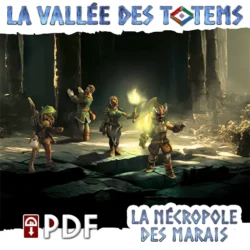 la Nécropole des Marais, aventure T1 pour La Vallée des Totems