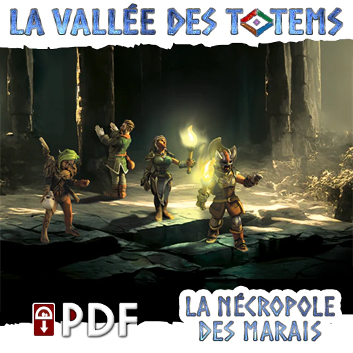 la Nécropole des Marais, aventure T1 pour La Vallée des Totems